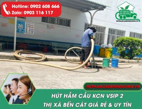 Nhận hút hầm cầu giá rẻ tại KCN Vsip 2 Bến Cát [PHỤC VỤ 24/24]