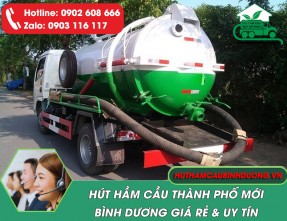 Hút hầm cầu Thành Phố Mới Bình Dương giá rẻ, cam kết sạch triệt để, uy tín