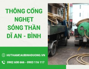 Thông cống nghẹt Sóng Thần Dĩ An Bình Dương GIÁ RẺ - SẠCH TRIỆT ĐỂ 100%